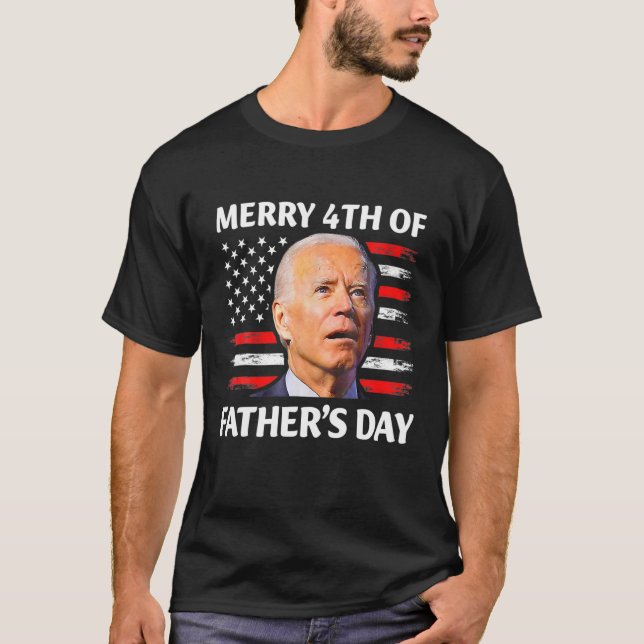 Funny Joe Biden Confused Happy 4Th Of Father's Day T Shirt (Framsida)