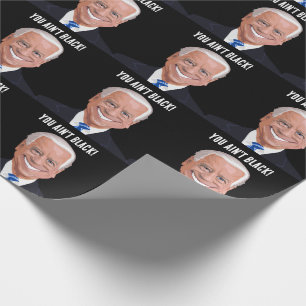 FUNNY JOE BIDEN, du är inte svart! FÖDELSEDAG Presentpapper