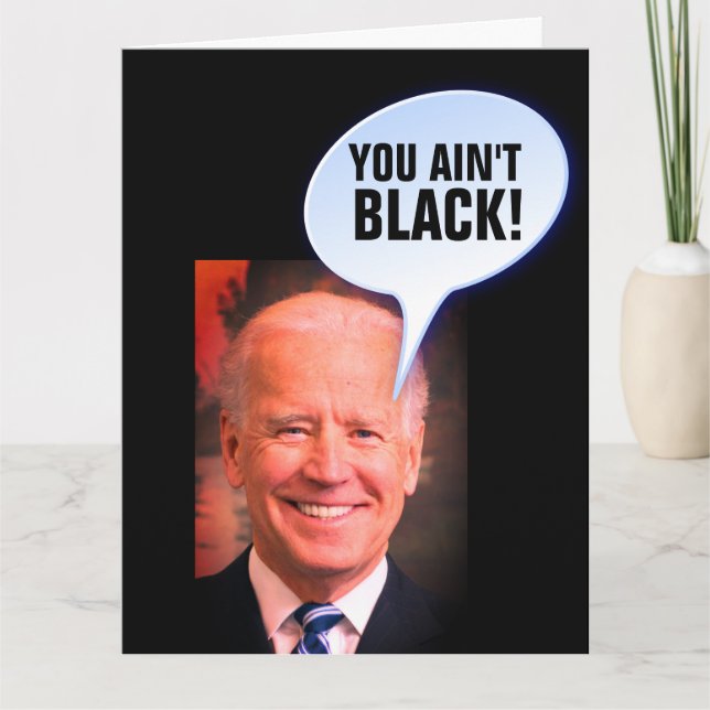 FUNNY JOE BIDEN DU INTE BLACK! VÄNSKAP CARDS KORT (Framsida)