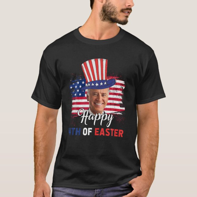 Funny Joe Biden Happy 4Th Of Easter Confused 4Th O T Shirt (Framsida)