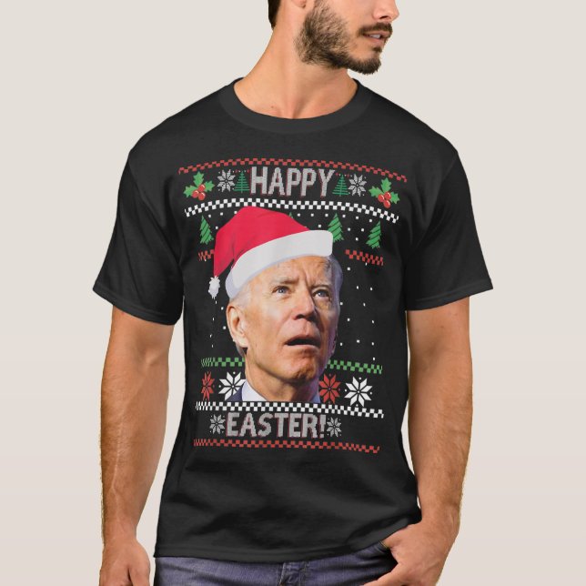 Funny Joe Biden Happy Easter Ugly Christmas  T Shirt (Framsida)