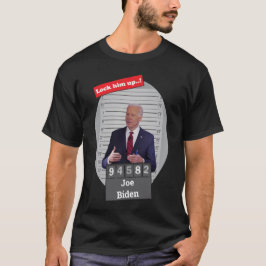 Funny Joe Biden Mugshot låste upp honom T Shirt