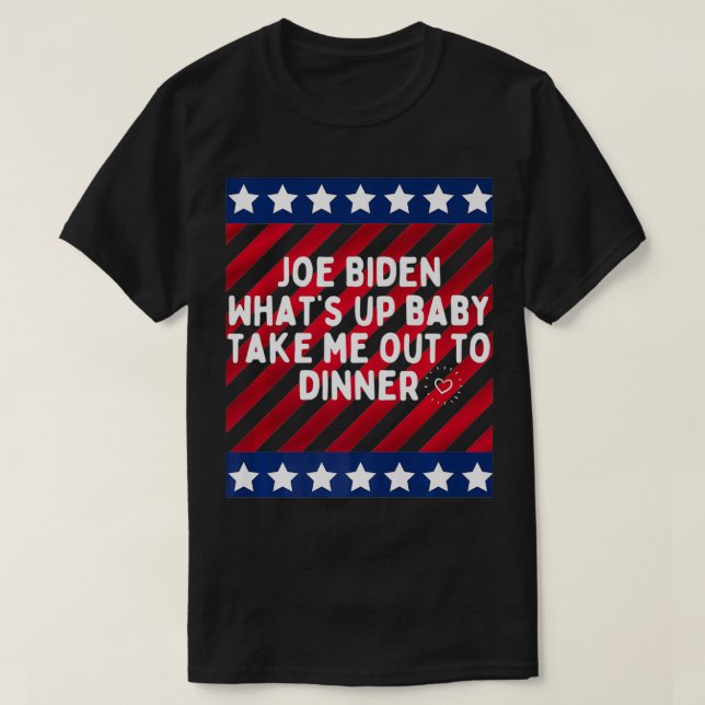 Funny Joe Biden Whatu2019s upp baby tar mig ut til T Shirt (Design framsida)