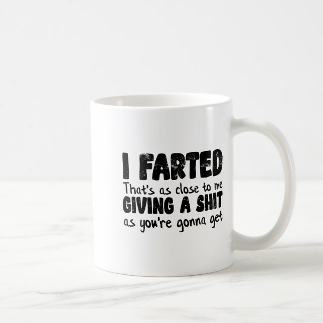 Funny Joke Meme , I Farted That's As Close To Givi Kaffemugg (Höger)