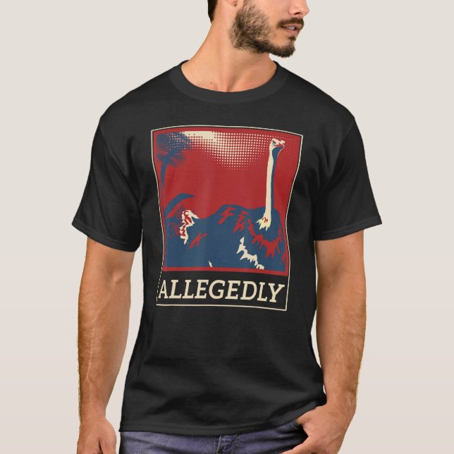 Funny Joke påstådda Ostrich Gift Design Idea T Shirt (Framsida)