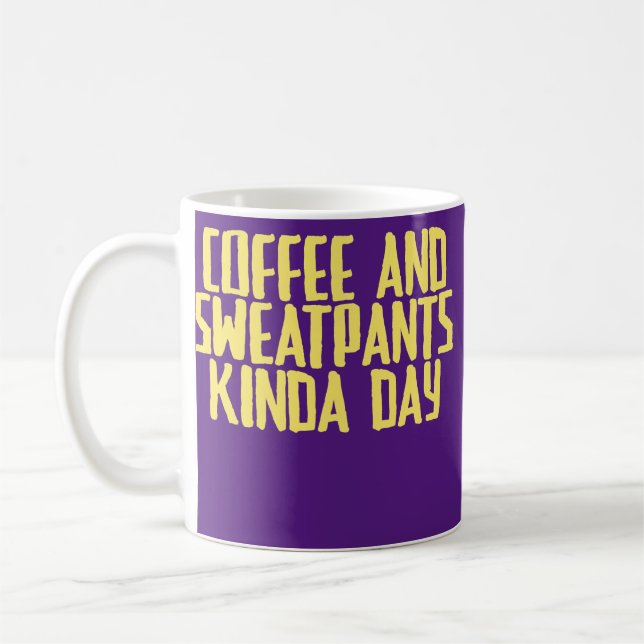 Funny Joke Sarcastic Coffee And Sweatpants Kinda Kaffemugg (Vänster)