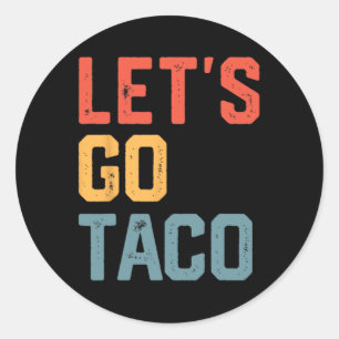 Funny Joke Sayed Låt oss Go Taco Runt Klistermärke