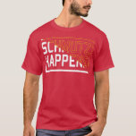 Funny judisk Yiddisdisk Slang Schmutz Happens T Shirt<br><div class="desc">Lönsam jude Yiddisch Slang Schmutz Happens .</div>