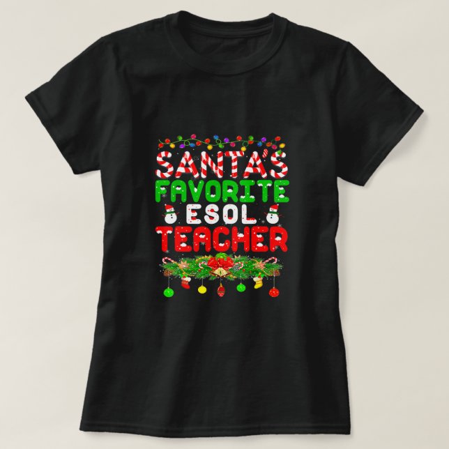 Funny Julafton Lighting Santa's Favorite Esol Teac T Shirt (Design framsida)