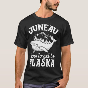 Funny Juneau Alaska Joke Pun Cruise Family Vacatio T Shirt