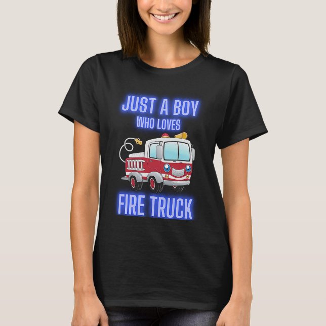 Funny Just A Boy Who Loves Firetruck & Toddler Fir T Shirt (Framsida)