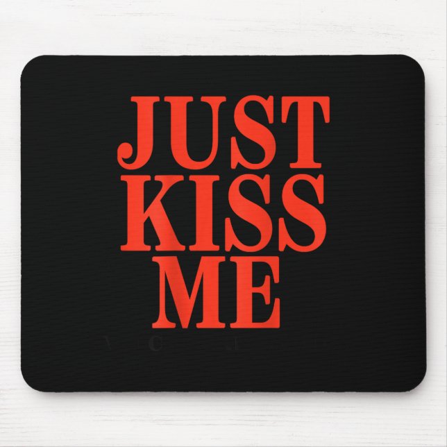 Funny Just Kiss Me We Can Talk Later Valentine's D Musmatta (Framsidan)