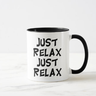 funny just relax sarcastic. relaxing sayings mugg
