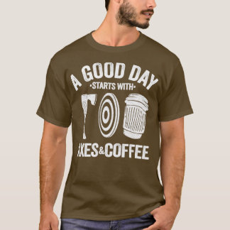 Funny kaffe Ax Throwing Quote Gift Hatchet 1 T Shirt