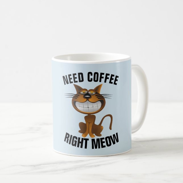 Funny kaffe Cat Mugg, "Need Höger Meow" Kaffemugg (Framsida höger)