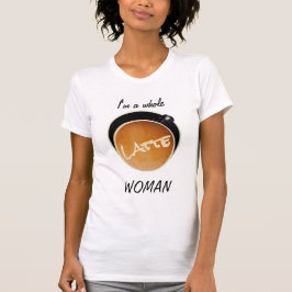 Funny kaffe Hel Latte Woman T Shirt