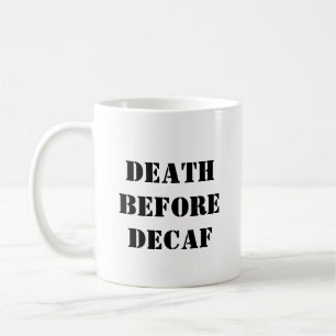 Funny kaffe Mugg - död före Decaf