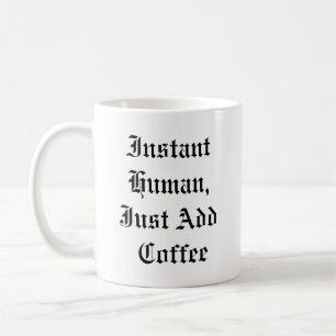 Funny kaffe Mugg - omedelbar människa