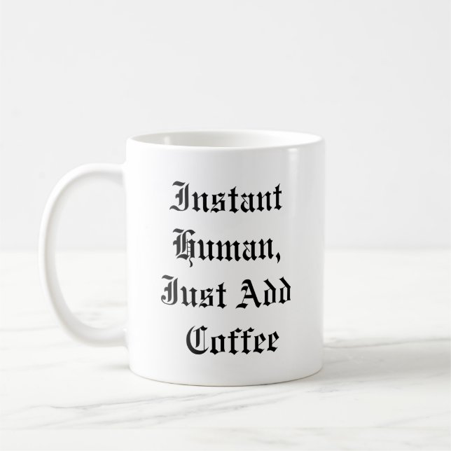 Funny kaffe Mugg - omedelbar människa (Vänster)