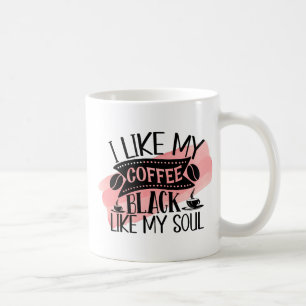 Funny kaffe Mugg - svart som min Soul-citat