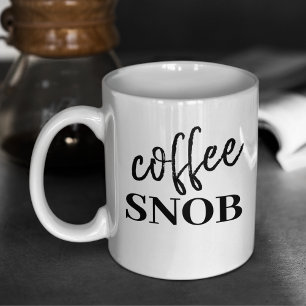 Funny kaffe Snob Sarkastic Coffee Mugg