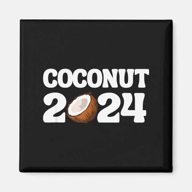 Funny Kamala Harris 2024 Statement Democrat Coconu Magnet (Framsidan)