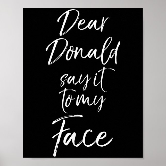 Funny Kamala Harris Quote Cute Dear Donald Say It  Poster (Framsidan)