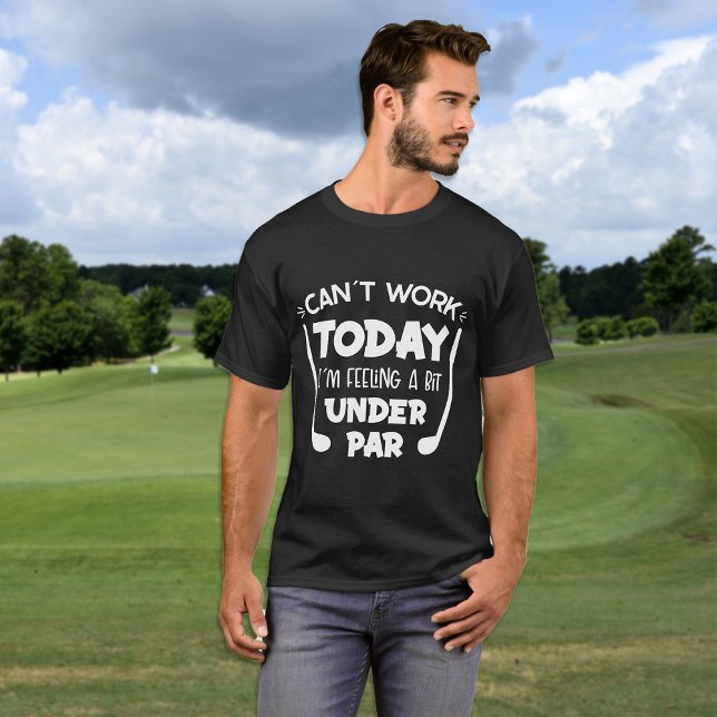 Funny kan inte fungera under Par T Shirt (Funny Can't Work Feeling Under Par T-Shirt)