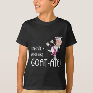 Funny Karate Goat I Karate Pun Martial Arts T Shirt