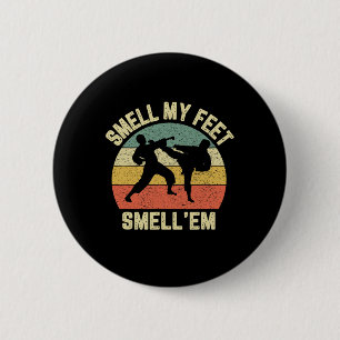 Funny Karate Smell My Feet Martial Arts Taekwondo Knapp