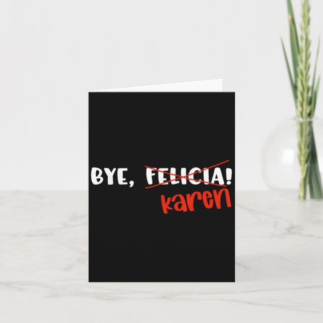 Funny Karen Felicia Quote Bye Meme  Kort (Framsida)