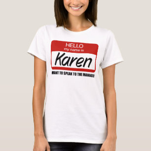 Funny Karen Namn Badge Tala till chef T-Shirt
