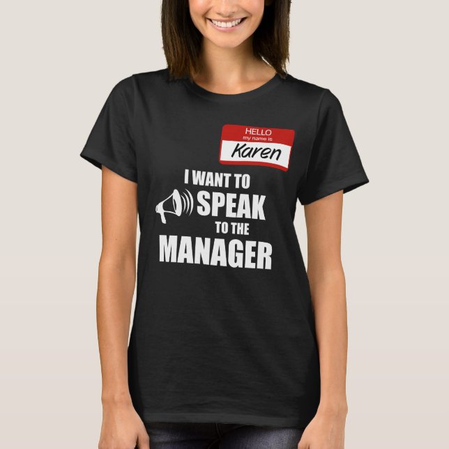 Funny Karen Namn Badge Talar till chef T Shirt (Framsida)
