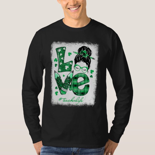 Funny Kärlek Messy Bun Teacher Life St patricks da T Shirt (Framsida)