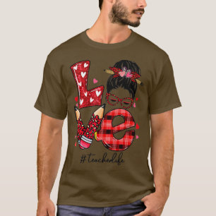 Funny Kärlek Messy Bun Teacher Life Valentines day T Shirt