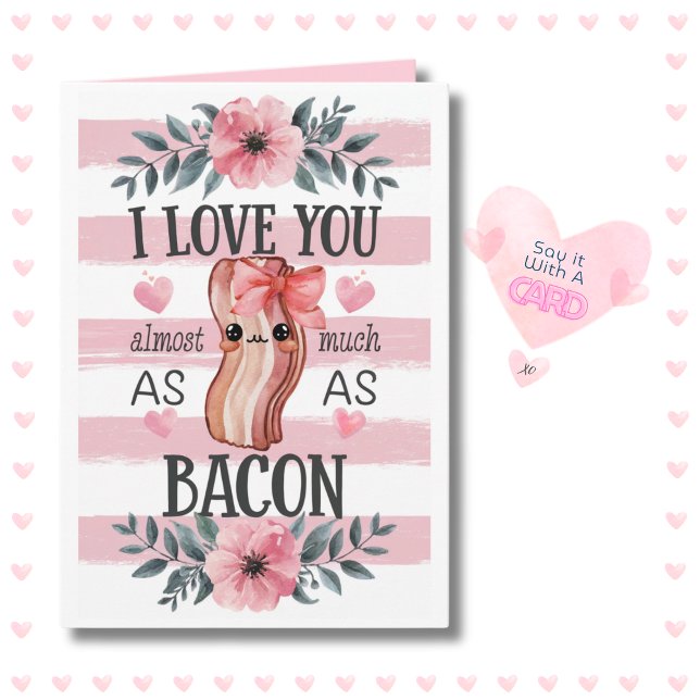 Funny Kawaii Bacon Birthday-årsdagen Valentine Kort (Funny Kawaii Bacon Card. Perfect for Birthday, Anniversary, Valentine or Just Because! )