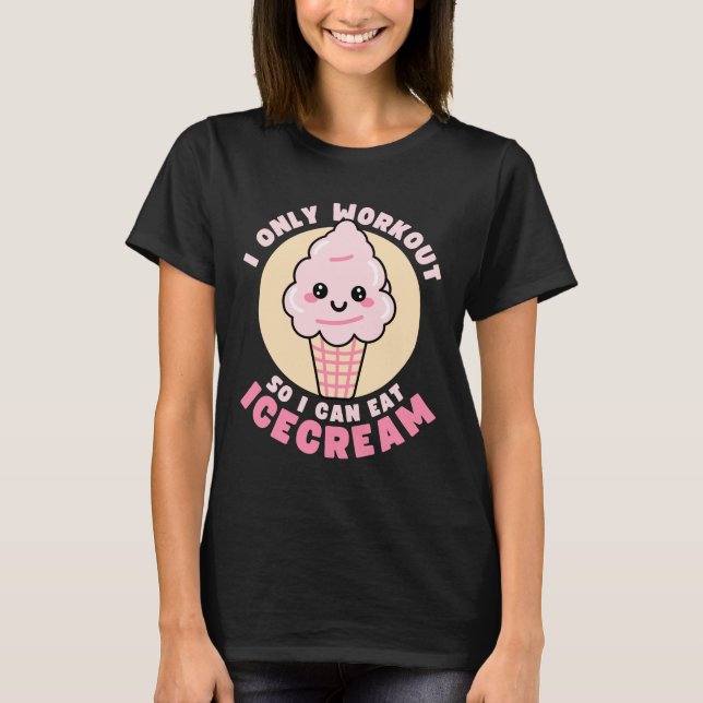 Funny Kawaii Ice Cream Workout Quote T Shirt (Framsida)