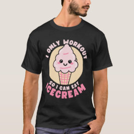 Funny Kawaii Ice Cream Workout Quote T Shirt