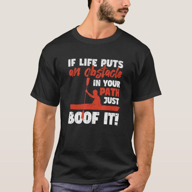 Funny Kayak Canoeing If Life Puts An Obstackle Jus T Shirt (Framsida)