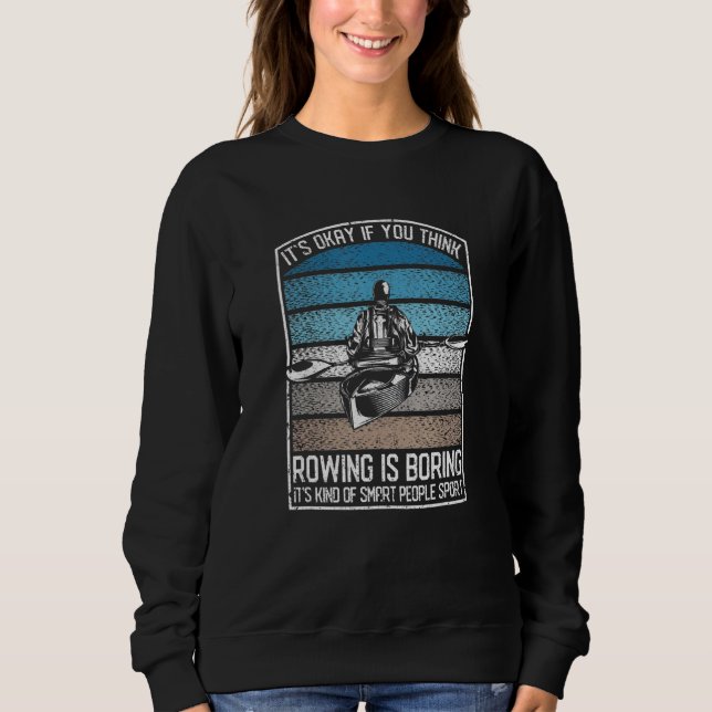 Funny Kayaking Crew It's Okay If You Think Rowing  T Shirt (Framsida)