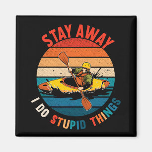 Funny Kayaking Humor Witty Kayaker Magnet