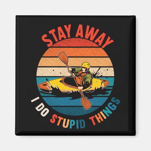 Funny Kayaking Humor Witty Kayaker Magnet (Framsidan)