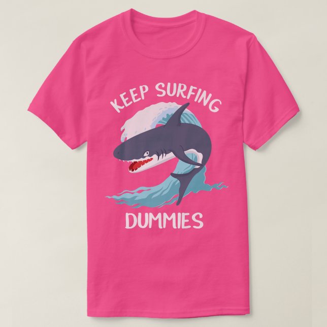 Funny Keep Surfing Dummies Sharks T Shirt (Design framsida)