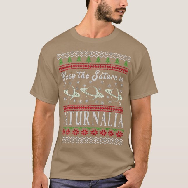 Funny Keep the Saturn in Saturnalia - Christmas T Shirt (Framsida)