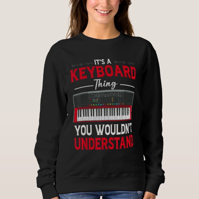 Funny Keyboard Thing Saying Keyboard Player Piano  T Shirt (Framsida)