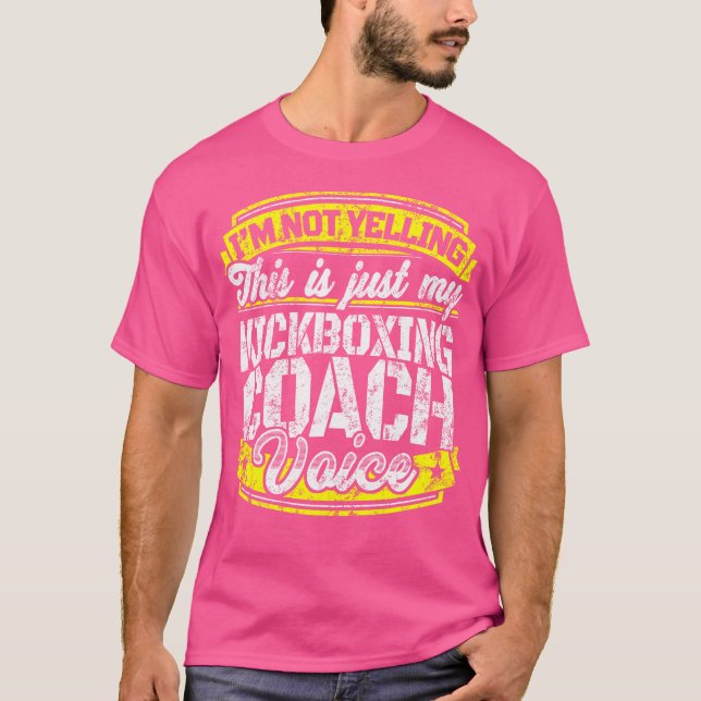 Funny Kickboxing Coach Kickboxing Coach som säger  T Shirt (Framsida)