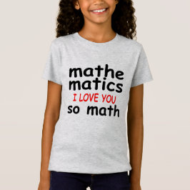 Funny Kid Math Gifts Mathematican Kärlek So Math T Shirt