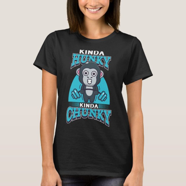 Funny Kinda Chunky Kinda Hunky Bodybuilding Gym Po T Shirt (Framsida)