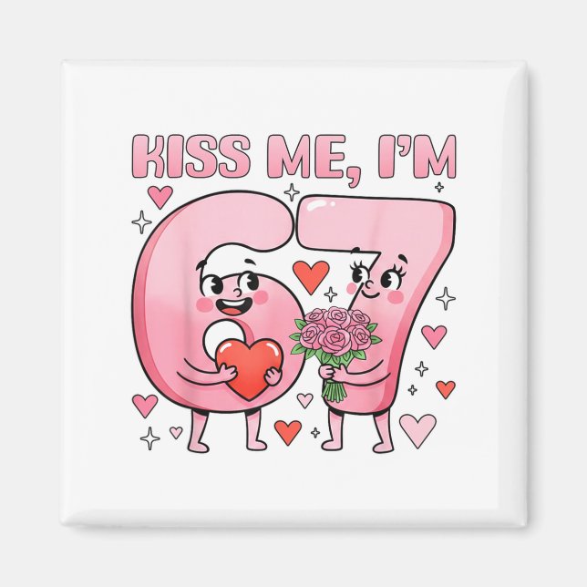Funny Kiss Me I'm 67 Cute Valentine's Day Couples  Magnet (Framsidan)