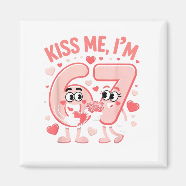 Funny Kiss Me I'm 67 Cute Valentine's Day Couples  Magnet (Framsidan)